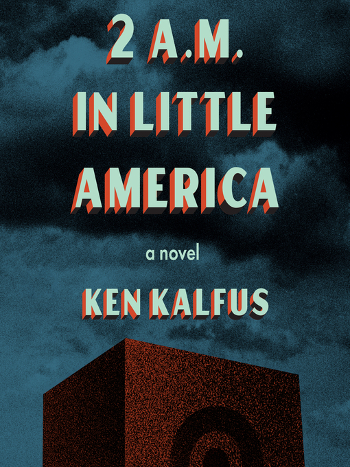 Title details for 2 A.M. in Little America by Ken Kalfus - Available